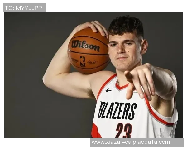 利指导与霍勒迪联手开拓者新赛季杨瀚森能否成功打进轮换阵容